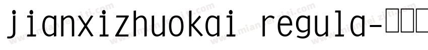 jianxizhuokai regula字体转换